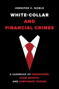 bokomslag White-Collar and Financial Crimes