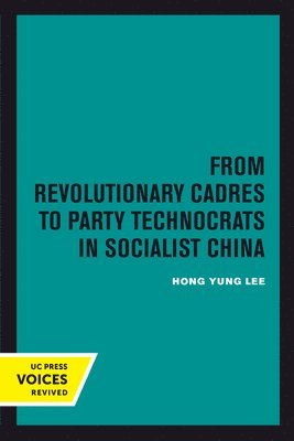 From Revolutionary Cadres to Party Technocrats in Socialist China 1