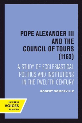 Pope Alexander III And the Council of Tours (1163) 1