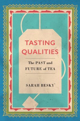 Sarah Besky - Tasting Qualities, Inbunden