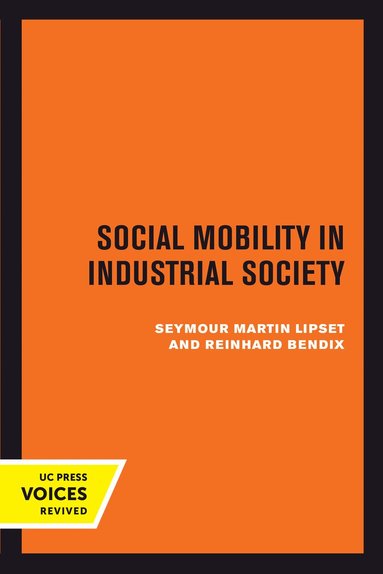 Seymour Martin Lipset, Reinhard Bendix - Social Mobility in Industrial Society, Häftad
