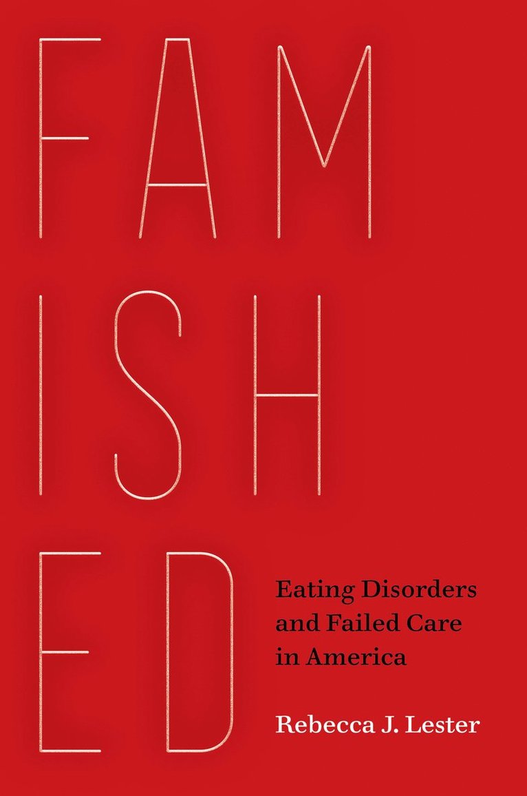 Rebecca J. Lester - Famished, Inbunden
