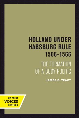 Holland Under Habsburg Rule, 1506-1566 1