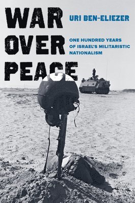 Uri Ben-Eliezer - War over Peace, Inbunden