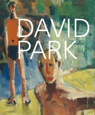 bokomslag David Park: A Retrospective