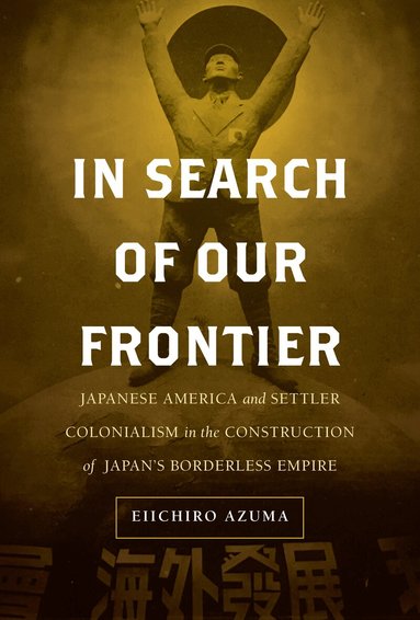 Eiichiro Azuma - In Search of Our Frontier, Inbunden