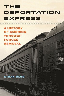 Ethan Blue - Deportation Express, Inbunden