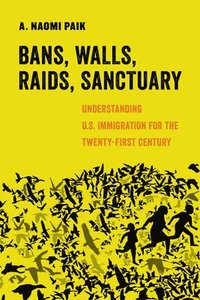 bokomslag Bans, Walls, Raids, Sanctuary