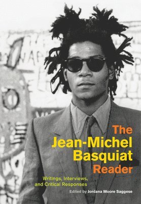 Jordana Moore Saggese - Jean-Michel Basquiat Reader, Inbunden
