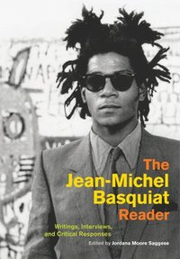 bokomslag The Jean-Michel Basquiat Reader