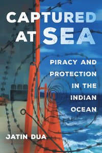 bokomslag Captured at Sea: Piracy and Protection in the Indian Ocean