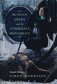 bokomslag Russian Opera and the Symbolist Movement, Second Edition
