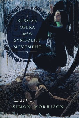 Russian Opera and the Symbolist Movement, Second Edition 1