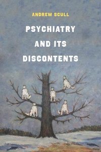 bokomslag Psychiatry and Its Discontents