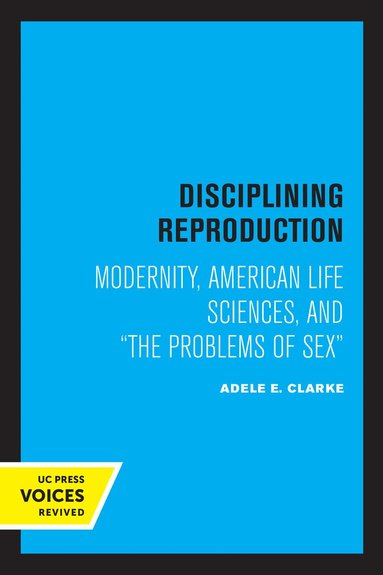 Adele E. Clarke - Disciplining Reproduction, Häftad