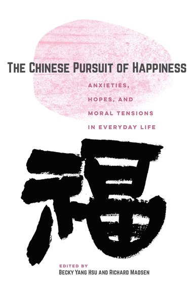Becky Yang Hsu, Richard Madsen - Chinese Pursuit of Happiness, Häftad