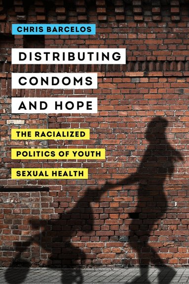Chris Barcelos - Distributing Condoms and Hope, Inbunden