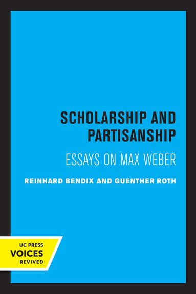 Reinhard Bendix, Guenther Roth - Scholarship and Partisanship, Häftad