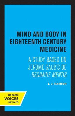 L. J. Rather - Mind and Body in Eighteenth Century Medicine, Häftad