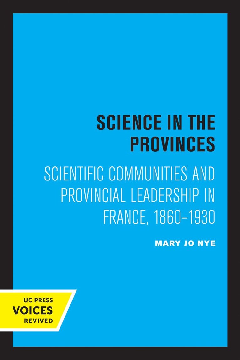 Mary Jo Nye - Science in the Provinces, Häftad