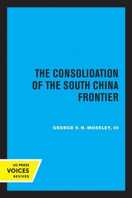 The Consolidation of the South China Frontier 1