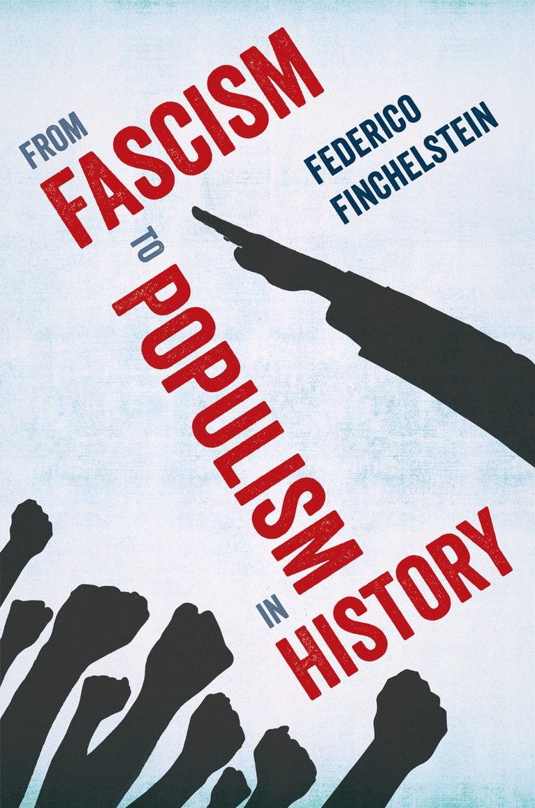 Federico Finchelstein - From Fascism to Populism in History, Häftad