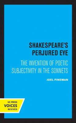Joel Fineman - Shakespeare's Perjured Eye, Häftad