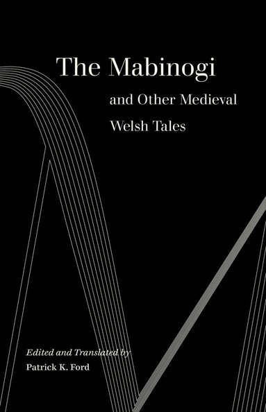 Patrick K. Ford - Mabinogi and Other Medieval Welsh Tales, Häftad