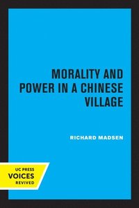 bokomslag Morality and Power in a Chinese Village