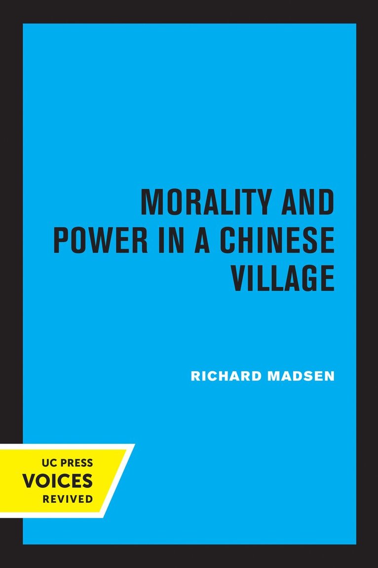 Richard Madsen - Morality and Power in a Chinese Village, Häftad