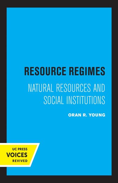 Oran R. Young - Resource Regimes, Häftad