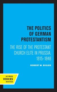 bokomslag The Politics of German Protestantism