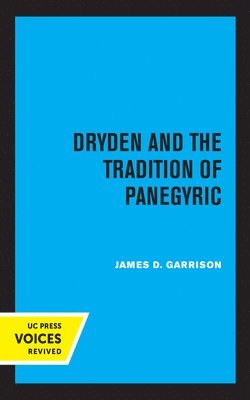 James Garrison - Dryden and the Tradition of Panegyric, Häftad