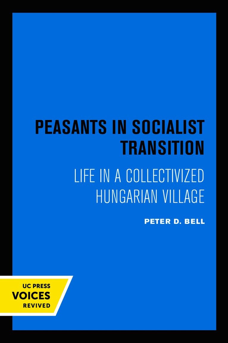 Peter D. Bell - Peasants in Socialist Transition, Häftad