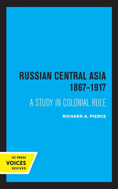 Richard A. Pierce - Russian Central Asia 1867-1917, Häftad