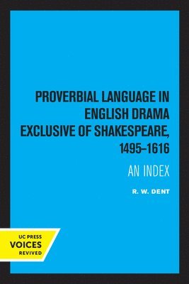 bokomslag Proverbial Language in English Drama Exclusive of Shakespeare, 1495-1616