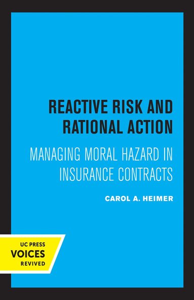 Carol A. Heimer - Reactive Risk and Rational Action, Häftad