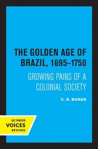 bokomslag The Golden Age of Brazil 1695-1750