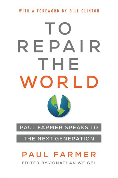Paul Farmer, Jonathan L. Weigel - To Repair the World, Häftad
