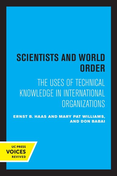 Ernst B. Haas, Mary Pat Williams, Don Babai - Scientists and World Order, Häftad
