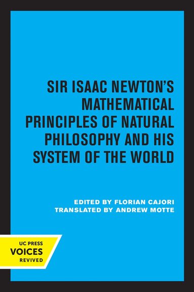 Isaac Newton - Sir Isaac Newton's Mathematical Principles of Natural Philosophy and His System of the World, Häftad