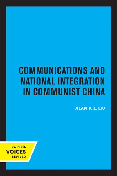 bokomslag Communications and National Integration in Communist China