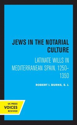 Robert I. Burns - Jews in the Notarial Culture, Häftad