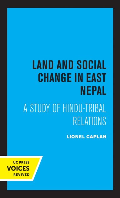 Lionel Caplan - Land and Social Change in East Nepal, Häftad