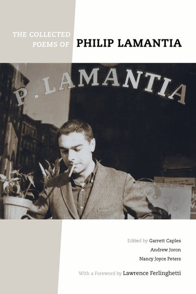 Philip Lamantia, Garrett Caples, Andrew Joron, Nancy Joyce Peters - Collected Poems of Philip Lamantia, Häftad