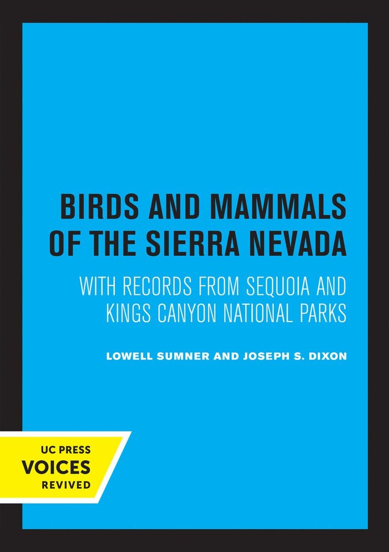 Lowell Sumner, Joseph S. Dixon - Birds and Mammals of the Sierra Nevada, Häftad