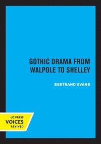 bokomslag Gothic Drama from Walpole to Shelley