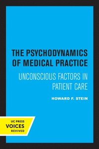 bokomslag The Psychodynamics of Medical Practice