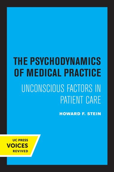 Howard F. Stein - Psychodynamics of Medical Practice, Häftad
