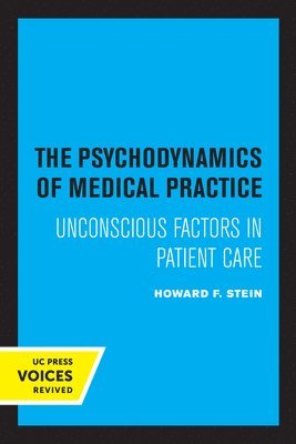 The Psychodynamics of Medical Practice 1
